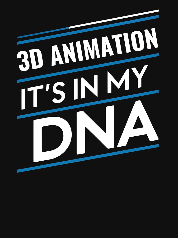3D Animation its in my dna