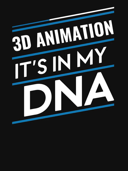 3D Animation its in my dna