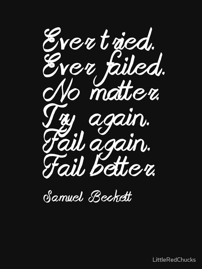 Fail again. Fail better.