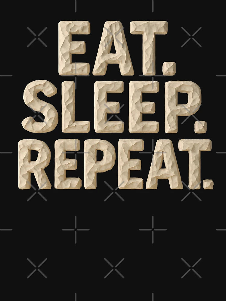 3D Typography Quote Eat Sleep Repeat