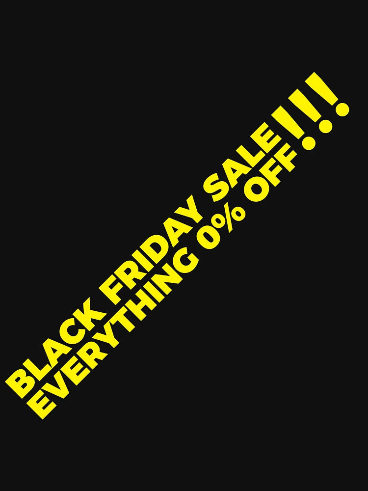0% OFF - for Black Friday haters