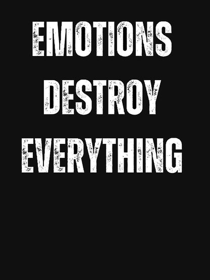 emotions destroy everything