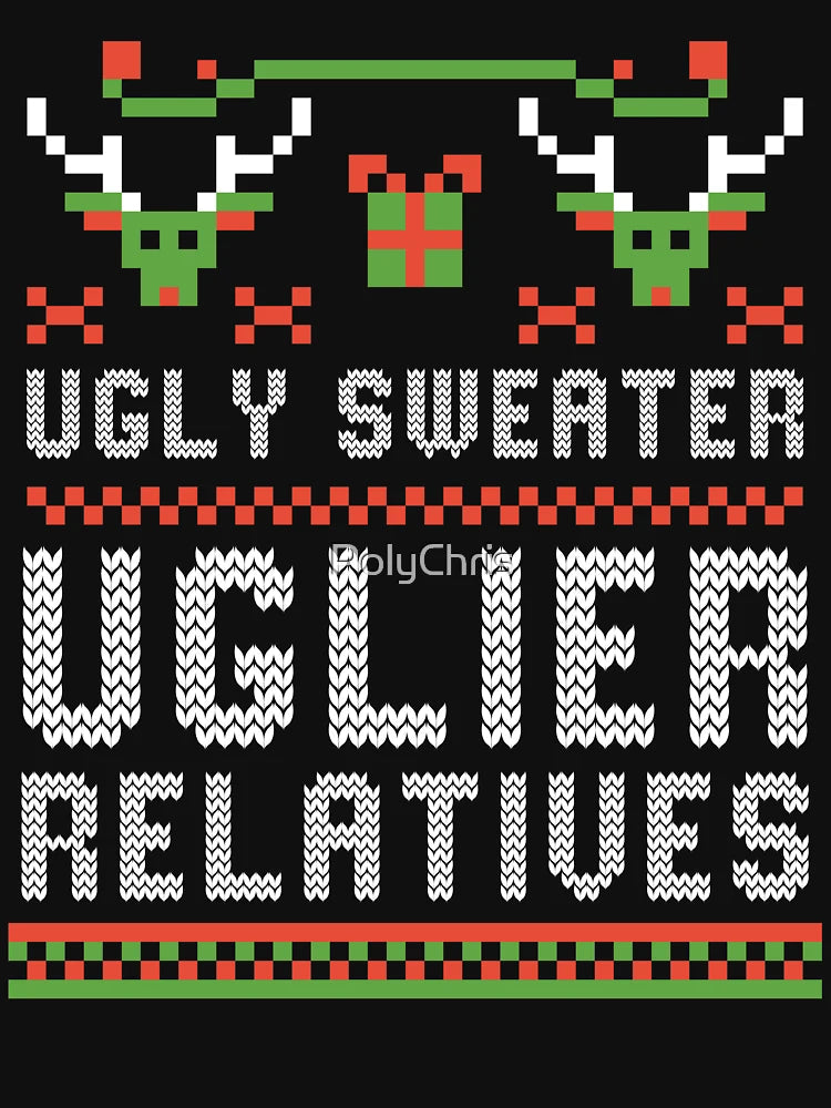 Family Irony Relatives Ugly Christmas