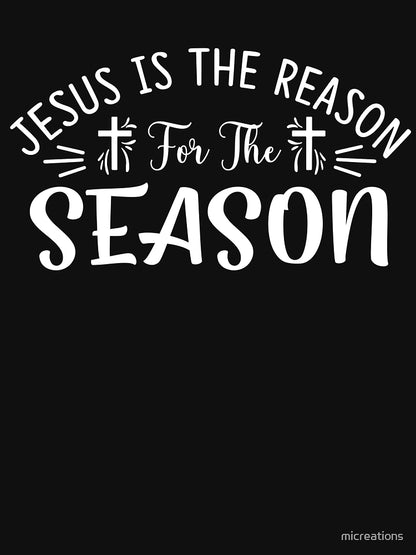Jesus Is The Reason For The Season Funny Jesus Mem Design