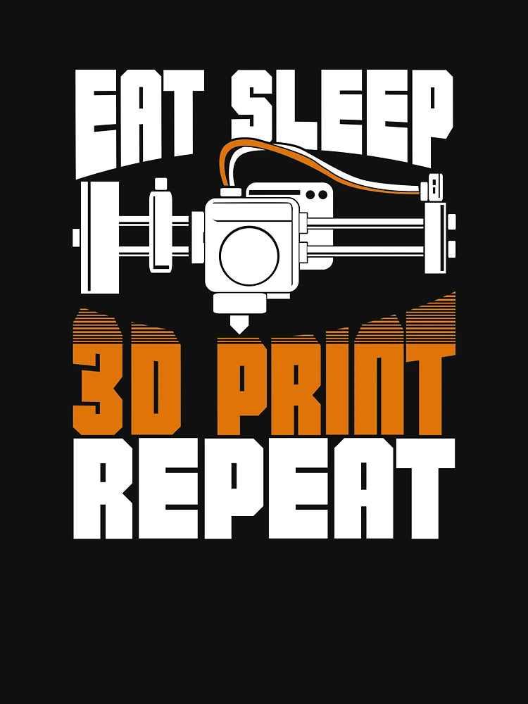 Eat Sleep 3D Print Repeat