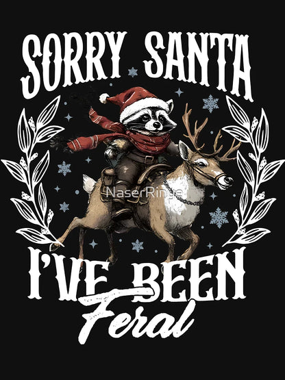 Funny Christmas Shirt, Sorry Santa I've been Feral Shirt, Christmas Season Feral Raccoon