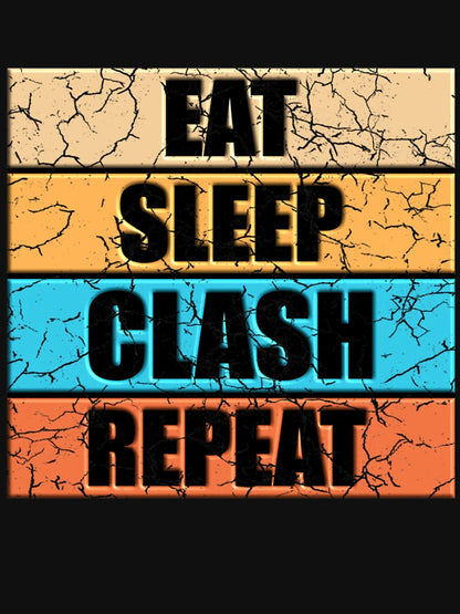 3D DESIGN - EAT SLEEP CLASH REPEAT - Funny
