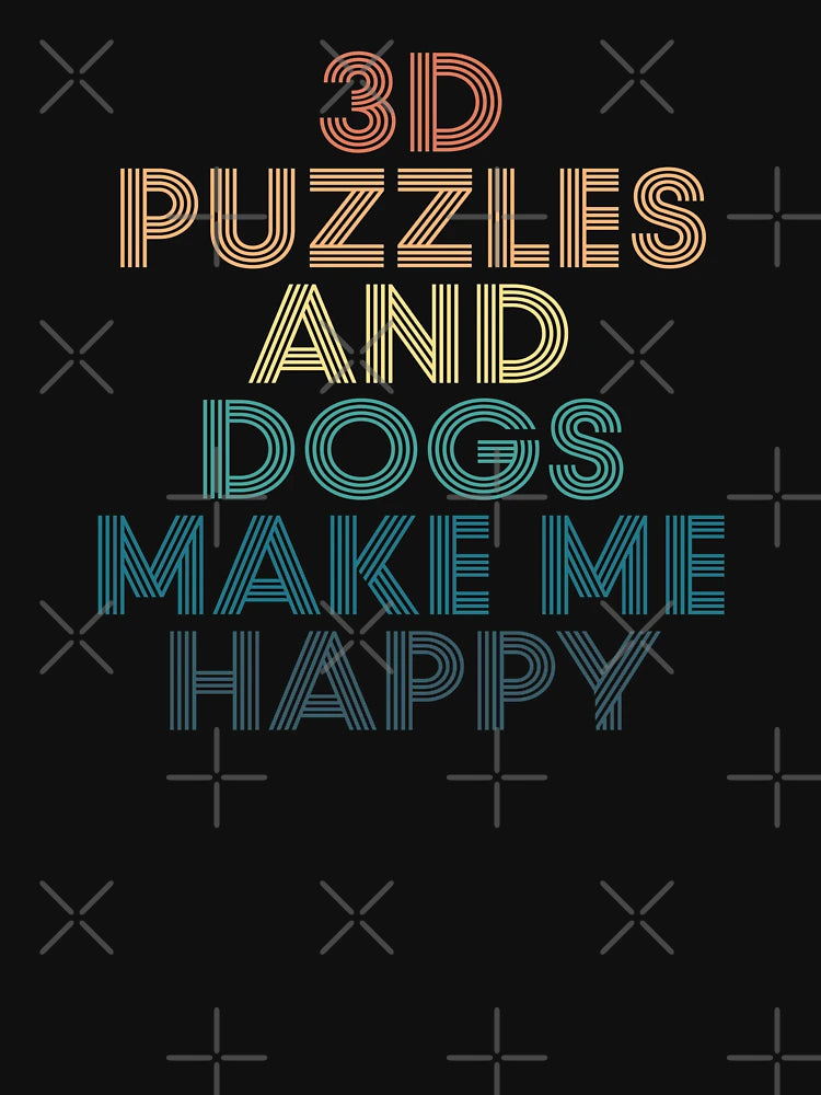 3d Puzzles And Dogs Make Me Happy- Gift for 3d Puzzles & Dogs Fans