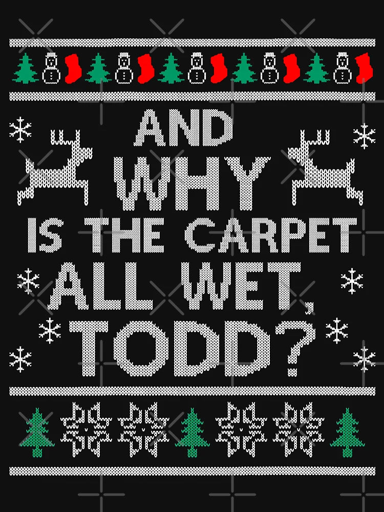 Funny And Why is the Carpet all wet TODD