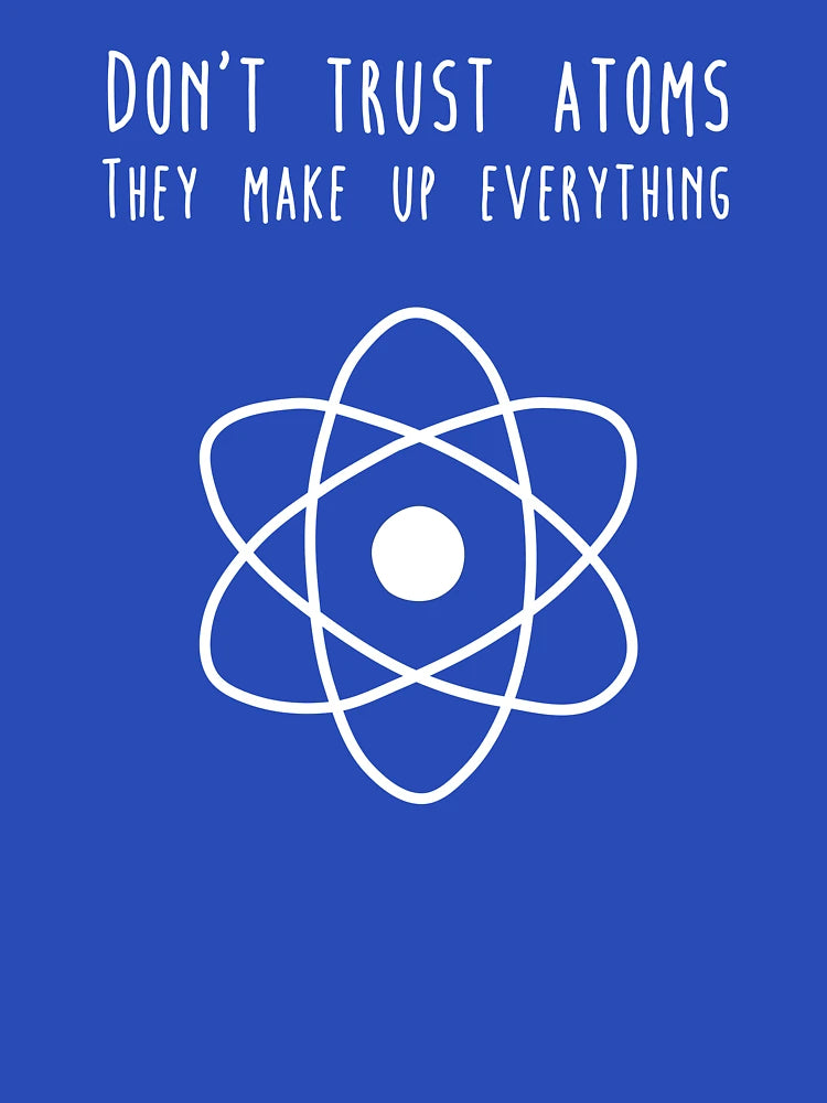 Don't trust atoms