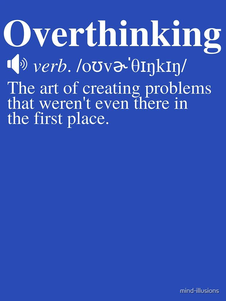 Overthinking Definition: Creating Problems (Navy/Blue Background)