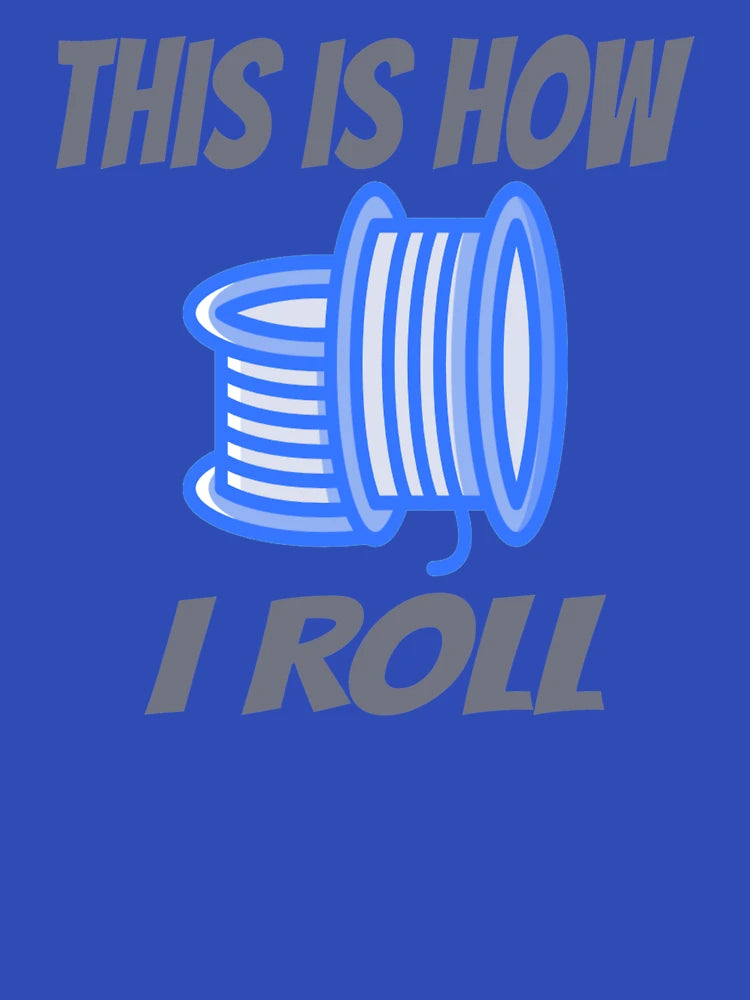 3D PRINTING THIS IS HOW I ROLL