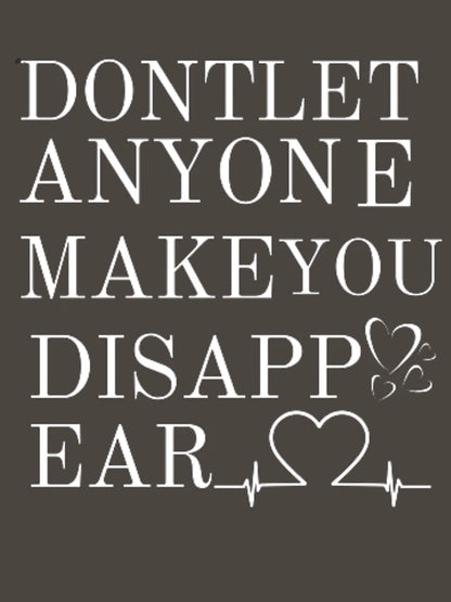 Don t Let Anyone Make You Disappear