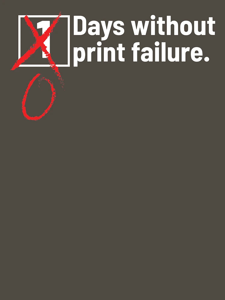 3D Printing Days Without Print Failure Shirt