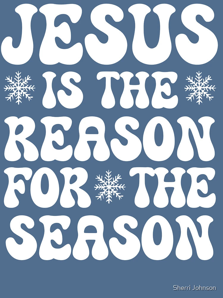 Jesus is the Reason for the Season Christian Christmas