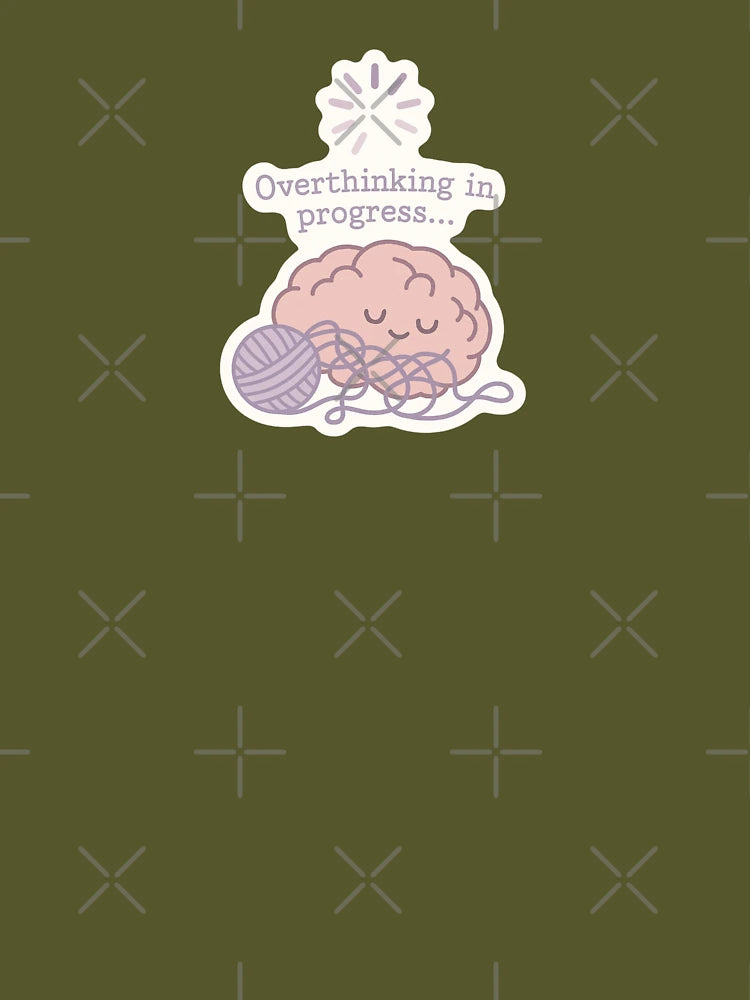 Overthinking in progress…