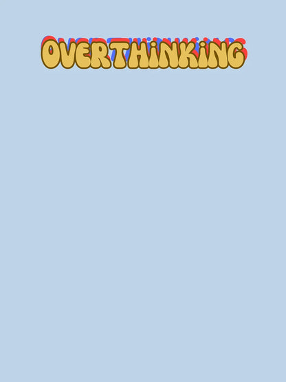Overthinking ; Overthinker Quote