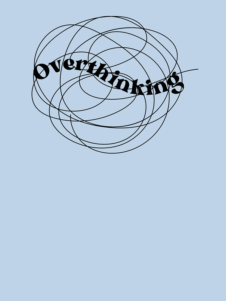 Overthinking ; Overthinker Quote