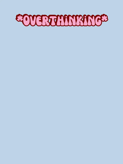 Overthinking ; Overthinker Quote