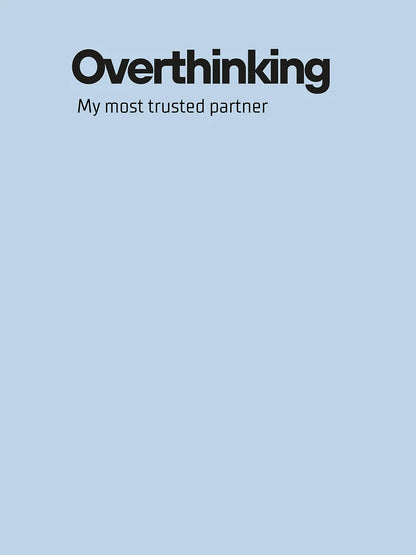Overthinking ; Overthinker Quote