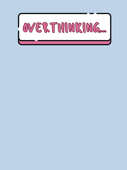 Overthinking ; Overthinker Quote