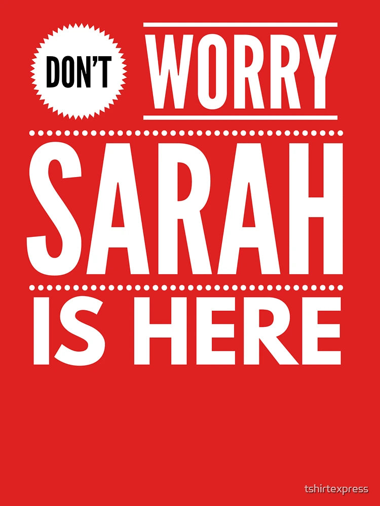 Don t worry Sarah is here