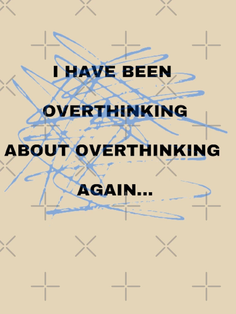 Overthinking Again