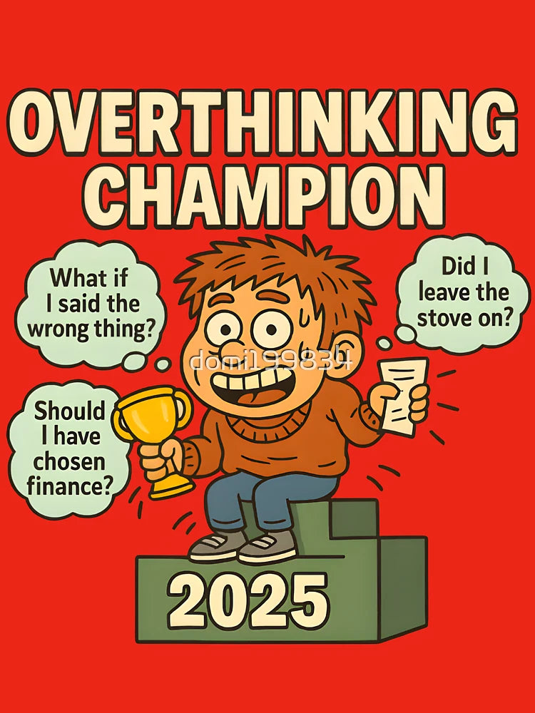 Overthinking Champion 2025