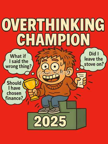 Overthinking Champion 2025