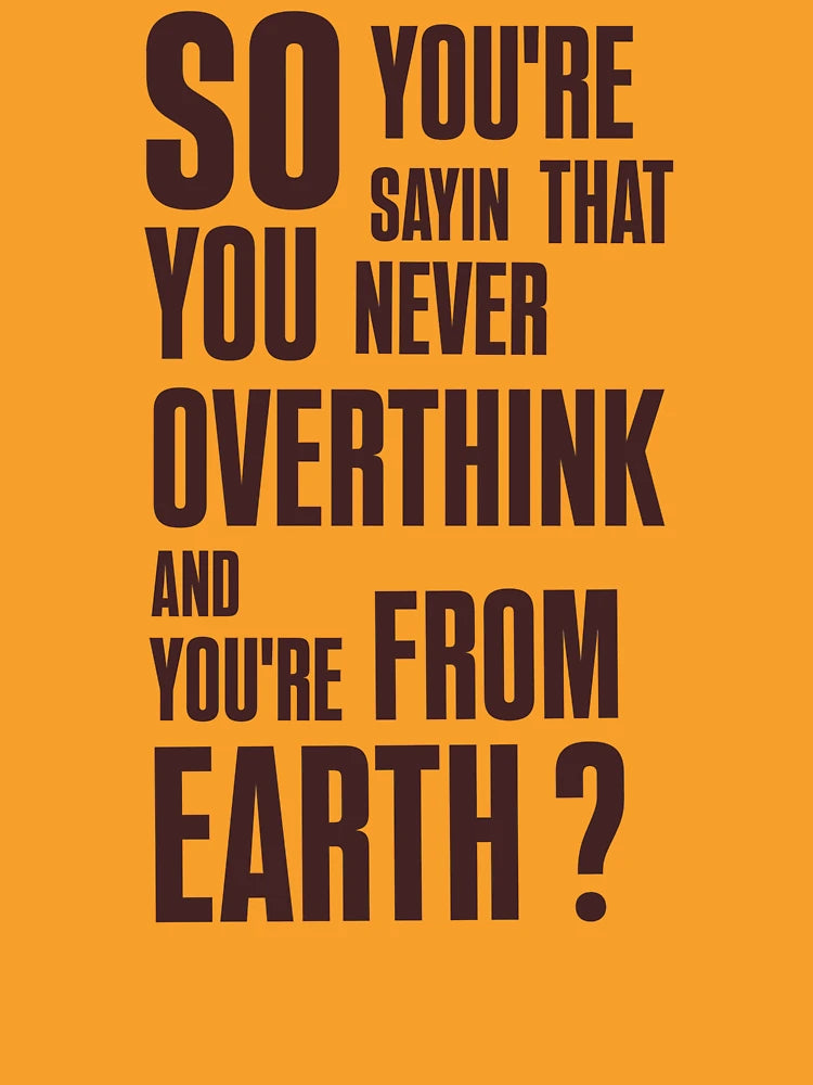 Overthinking