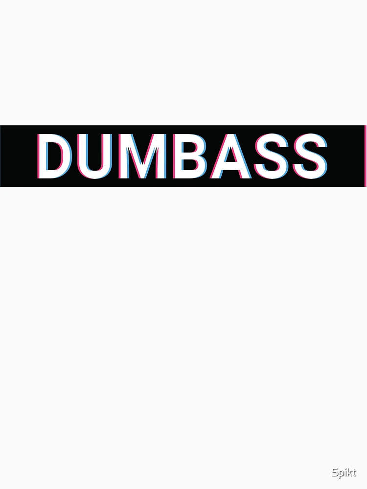 Dumbass - Insult