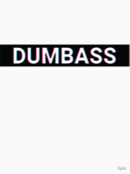 Dumbass - Insult