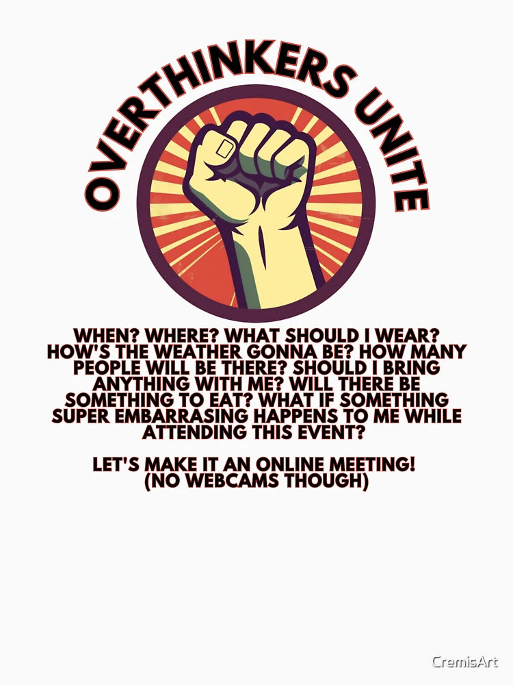 Overthinkers Unite, Meme, Funny Quote