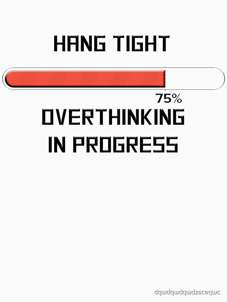 Overthinking in Progress