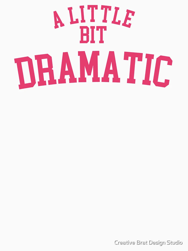 A Little Bit Dramatic Regina George Shirt