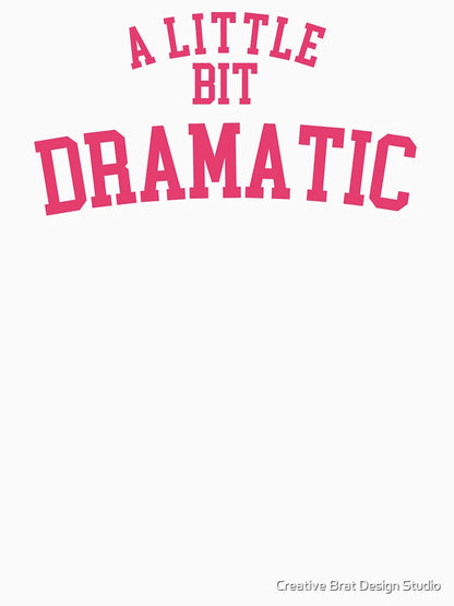 A Little Bit Dramatic Regina George Shirt
