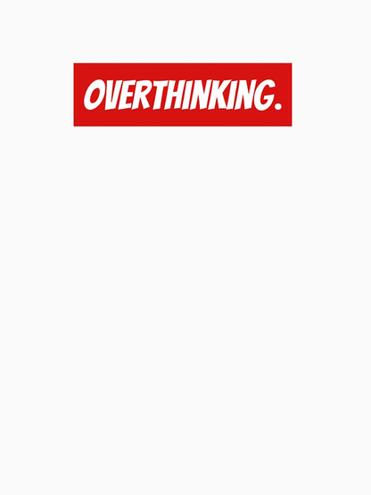 Overthinking ; Overthinker Quote