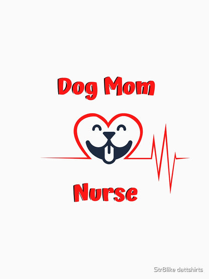 Dog Mom Nurse
