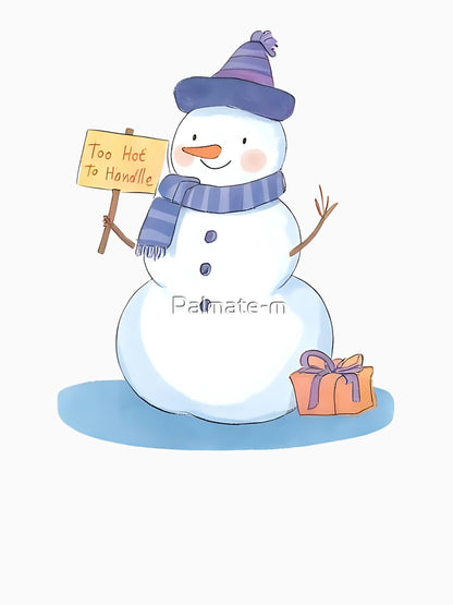 A melting snowman with a silly face and a sign that says “Too Hot To Handle”, cute and funny sticker, cartoon style, transparent background, bold outline
