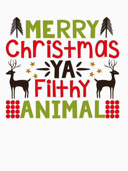 Merry Christm as Ya Filthy Animal