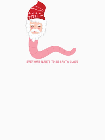 Everyone wants to be Santa Claus. Even small worm.
