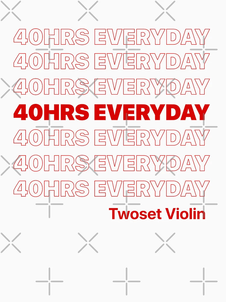 40 HRS EVERYDAY - Twoset Violin