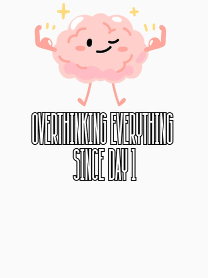 Overthinking everything since Day 1 - overthinker and autism design (white text)