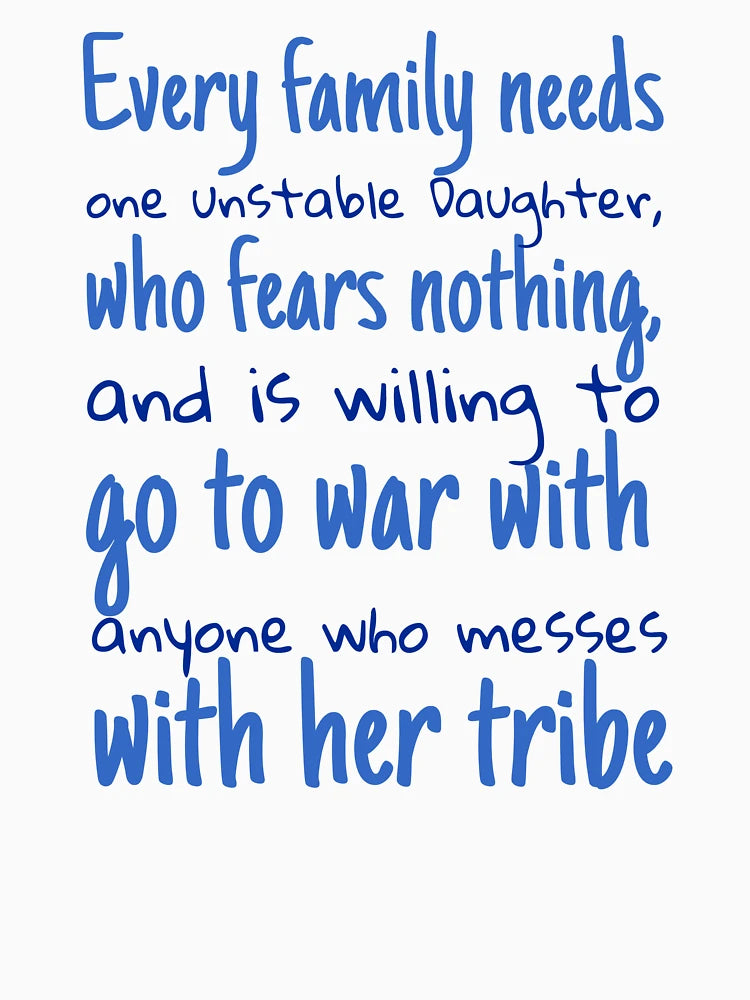 Every family needs one unstable Daughter,
