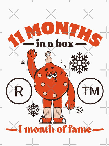 11 months in a box, 1 month of fame