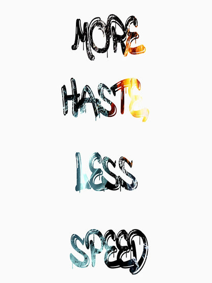 More haste, less speed