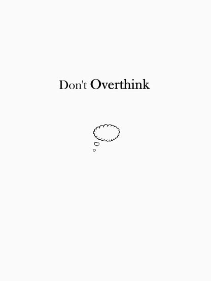 Don't Overthink