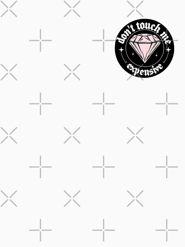 Dont touch me expensive