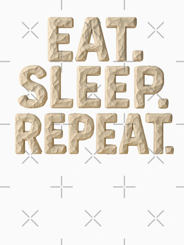 3D Typography Quote Eat Sleep Repeat