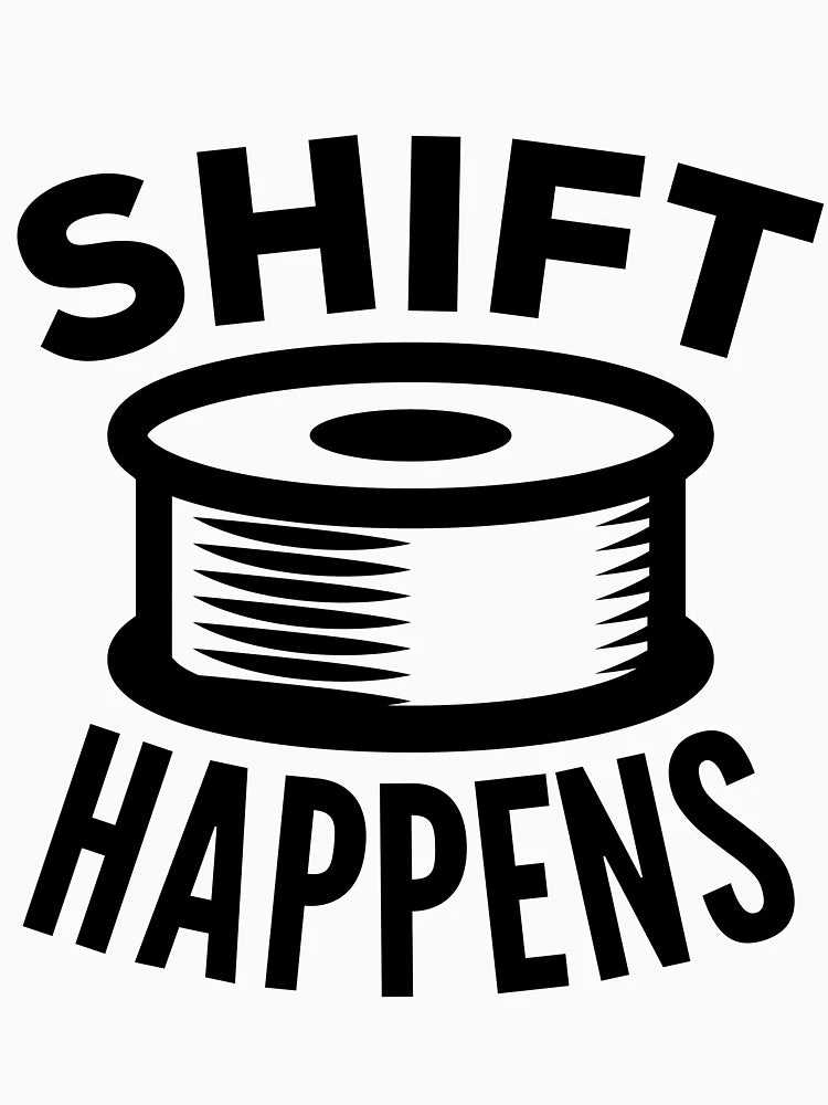 3D Printing Funny Quote - Shift Happens